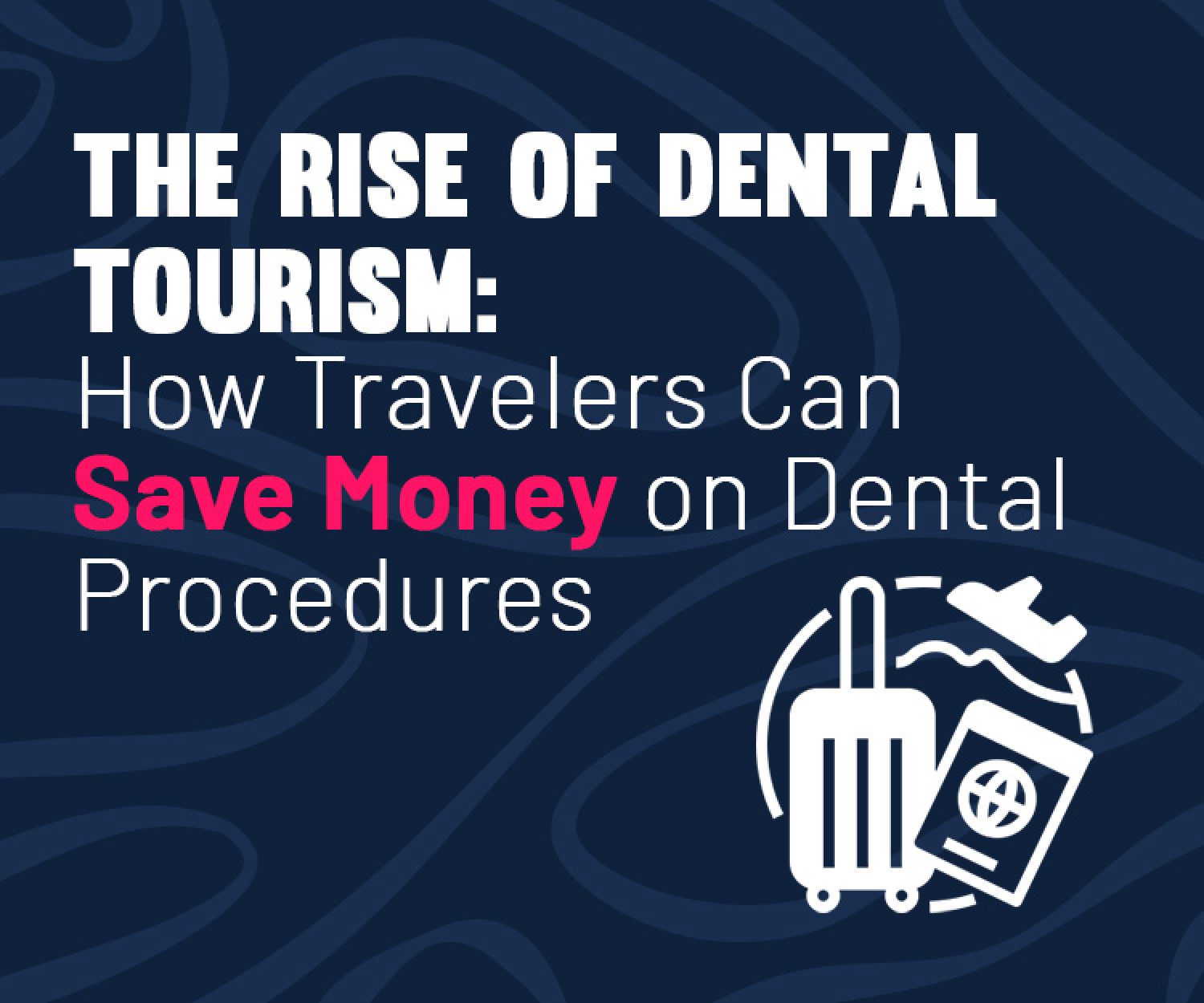 The rise of dental Tourism: How travelers can save money on Dental Work?