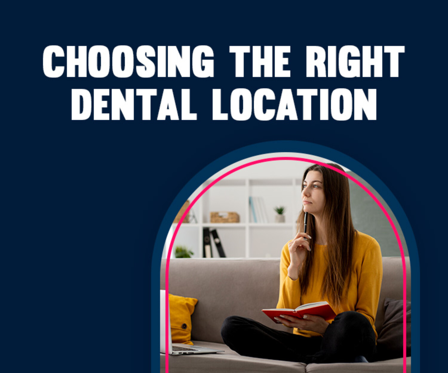 Choosing the Right Dental Location