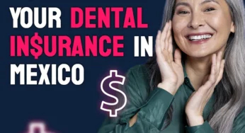 Using Dental Insurance in Mexico: Complete Guide for American Patients